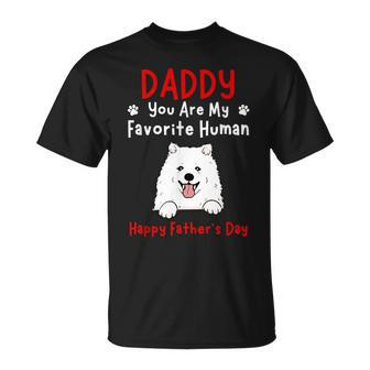 Samoyed Daddy Dad You Are My Favorite Human Father's Day T-Shirt - Monsterry