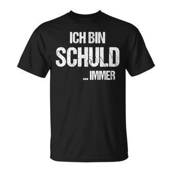 Sarcasm Ich Bin Schuld T-Shirt - Seseable