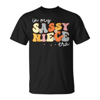 In My Sassy Niece Era T-Shirt - Monsterry DE