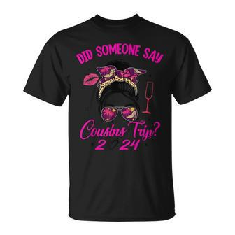 Say Cousins Trip 2024 Vacation Travel Cousin Weekend T-Shirt | Mazezy