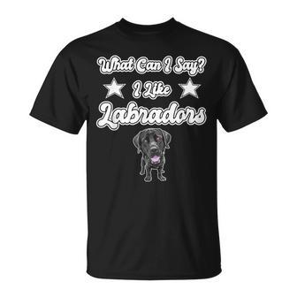 What Can I Say I Like Labradors Black Lab Labrador T-Shirt - Monsterry DE