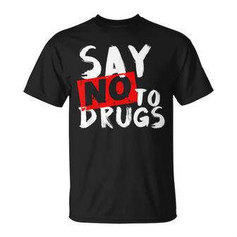 Say No To Drugs Drug Awareness T-Shirt - Monsterry CA