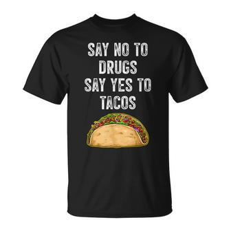 Say No To Drugs Say Yes To Tacos T-Shirt - Monsterry CA