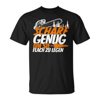 Scharf Enug Um Sie Flach Zu Llegen Wooden Chainsaw T-Shirt - Seseable