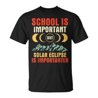 School Is Important But Total Solar Eclipse Is Importanter T-Shirt - Monsterry UK