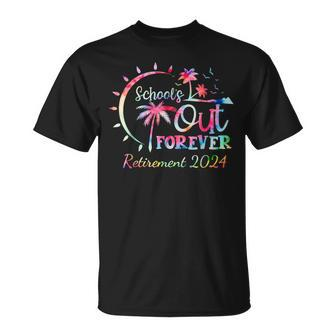 Schools Out Forever Retirement 2024 Tie Dye Retired Teacher T-Shirt - Monsterry AU