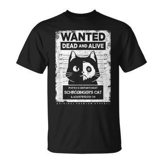 Schrödinger's Cat Wanted Dead And Alive Physics Physicist T-Shirt - Thegiftio UK