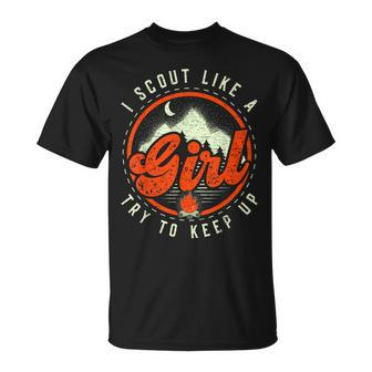 I Scout Like A Girl Try To Keep Up Scouts Camping Scout T-Shirt - Monsterry DE