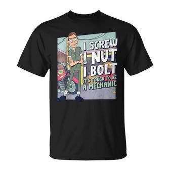 I Screw I Nut I Bolt Tough To Be A Mechanic Mechanic T-Shirt - Monsterry