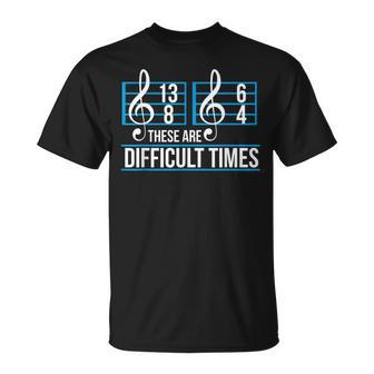 These Are Difficult Times Music Teacher Student Note T-Shirt - Monsterry DE