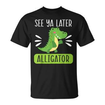 See Ya Later Alligator Lover Zookeeper Crocodile T-Shirt - Monsterry UK
