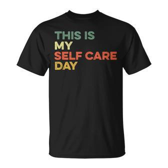 This Is My Self Care Day Mental Health Awareness Supporter T-Shirt - Seseable