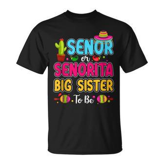 Senor Or Senorita Big Sister To Be Mexican Baby Shower T-Shirt - Monsterry AU