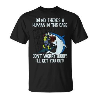 Shark Cage I'll Get You Out Buddy Scuba Diving T-Shirt - Monsterry AU