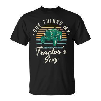 She Thinks My Tractor's Sexy Farmer Farming Farm Farmer T-Shirt - Monsterry DE