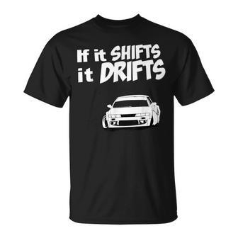 If It Shifts It Drifts Cool Car Drifting Car Mechanic Racer T-Shirt - Monsterry