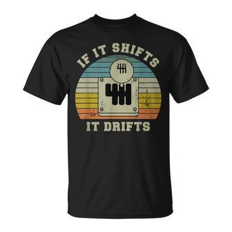 If It Shifts It Drifts Manual Transmission Gear Car T-Shirt - Monsterry UK