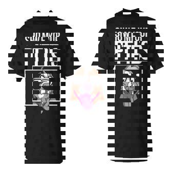 Show Me Your Pitties Pitbull Men Women Pitbull T-Shirt | Mazezy