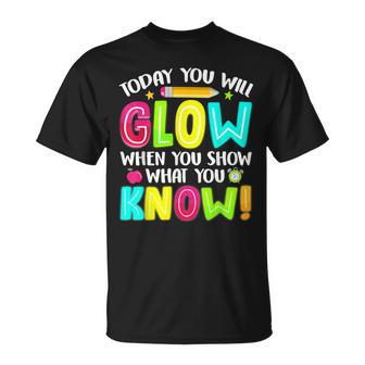 What You Show Testing Day Exam Teachers Students T-Shirt - Seseable