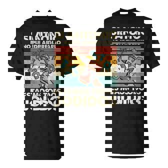Si Antonio No Puede Arreglarlo Estamos Jodidos Antonio Camiseta unisex - Regaloses