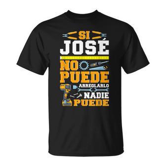 Si José No Puede Arreglarlo Nadie Puede Brocolaje Camiseta unisex - Regaloses