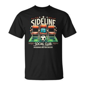Sideline Social Club Weekends Are For Soccer Soccer Family T-Shirt | Mazezy UK