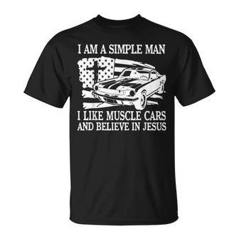 I Am A Simple Man I Like Muscle Cars And Believe In Jesus T-Shirt - Monsterry UK