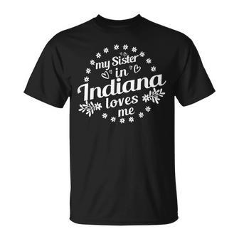 My Sister In Indiana Loves Me Indiana Sister T-Shirt - Monsterry CA
