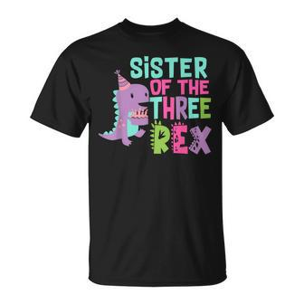 Sister Of The Three Rex Birthday Dinosaur Family Matching T-Shirt - Monsterry