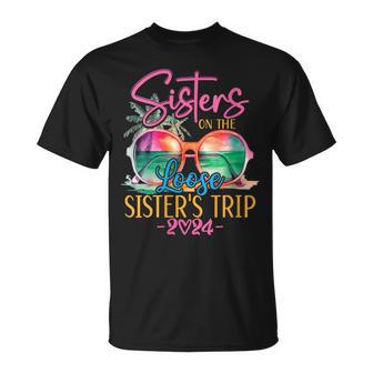 Sisters On The Loose Sisters Trip 2024 Summer Vacation T-Shirt - Thegiftio UK