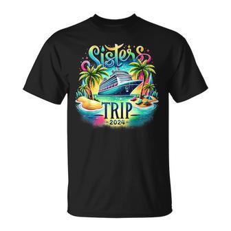 Sisters Trip 2024 Sisters Cruising Girls Trip 2024 T-Shirt - Monsterry CA