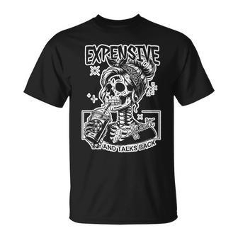 Skeleton Expensive Difficult And Talks Back T-Shirt - Seseable
