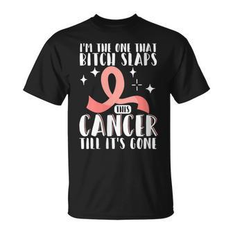 Slap Till Cancer Is Gone Breast Cancer Awareness T-Shirt - Monsterry UK