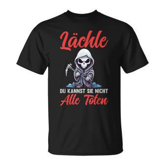 Smile Du Kannst Sie Nicht Alle Töten Grim Reaper T-Shirt - Seseable
