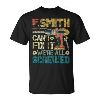 If Smith Can't Fix It We're All Screwed Father's T-Shirt - Monsterry UK