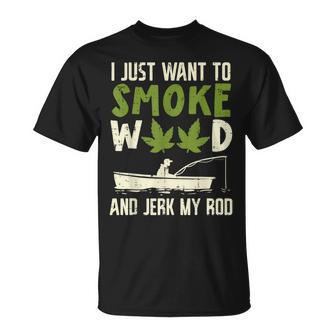 Smoke Weed And Jerk My Rod Fishing Cannabis 420 Stoner Dad T-Shirt - Monsterry UK