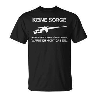Sniper Jäger Keine Sorge Wenn Du Den Schuss Hören Kannst T-Shirt - Seseable