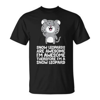Snow Leopards Are Awesome Therefore I'm A Snow Leopard T-Shirt - Monsterry UK