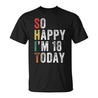 So Happy I'm 18 Today 18Th Birthday T-Shirt - Thegiftio UK