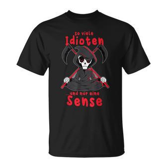 So Many Idioten Und Nur Eine Sense T-Shirt - Seseable