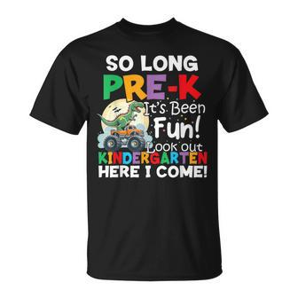 So Long Pre-K Its Been Fun Look Out Kindergarten Here I Come T-Shirt - Seseable