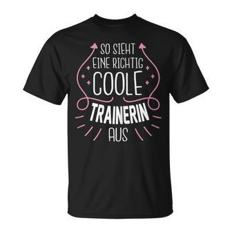 So Sieht Eine Richtig Coole Trainer Aus  T-Shirt - Seseable
