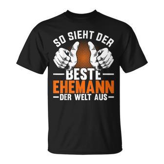 So Ssieht Der Beste Husann Der Welt Aus Man T-Shirt - Geschenkecke