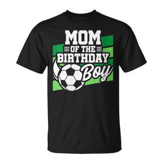 Soccer Birthday Birthday Mom Boys Soccer Birthday T-Shirt - Monsterry DE