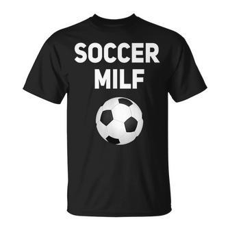 Soccer Milf Football Wife Hot Mom T-Shirt - Monsterry