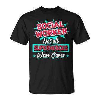 Social Worker Not All Superheroes Wear Capes T-Shirt - Monsterry UK