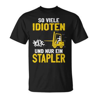 Soiele Idioten Und Nur Ein Forklift Driver Lagerist T-Shirt - Geschenkecke