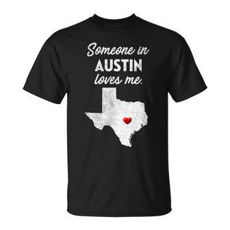 Someone In Austin Loves Me Austin Texas T-Shirt - Monsterry DE