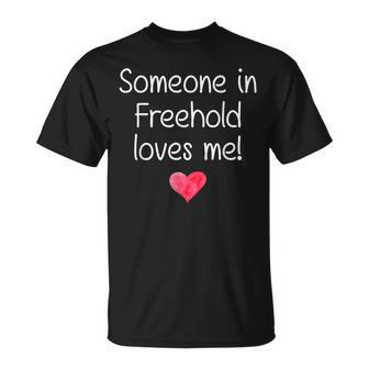 Someone In Freehold Nj New Jersey Loves Me City Home T-Shirt - Monsterry CA