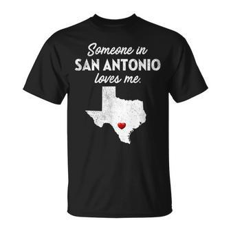 Someone In San Antonio Loves Me San Antonio Tx T-Shirt - Monsterry